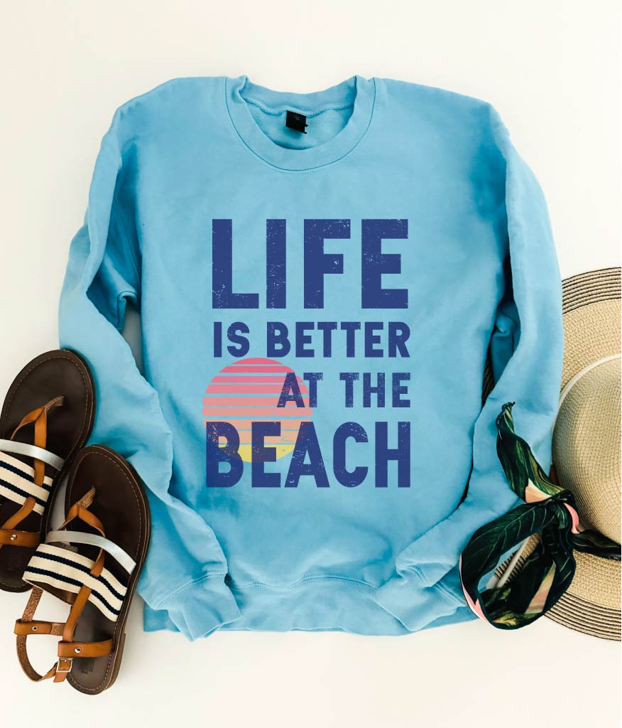 Life is better at the beach fleece sweatshirt Adventure Independent Trading company lightweight sweatshirt