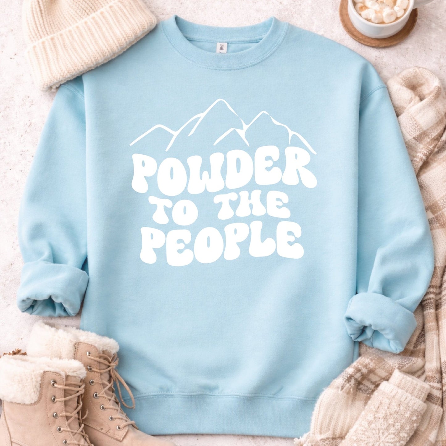 Powder to the People Sweatshirt